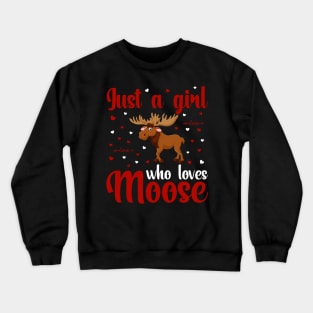 Just A Girl Who Loves Moose Crewneck Sweatshirt